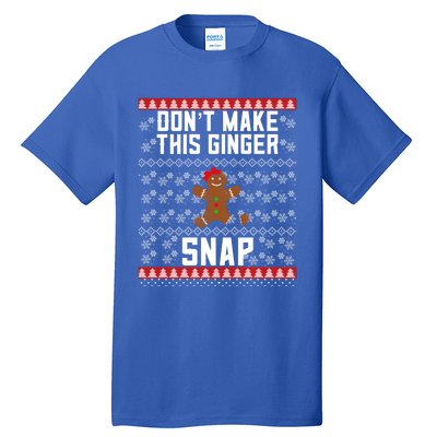 Christmas Gingerbread Ugly DonT Make This Ginger Snap Gift Tall T-Shirt