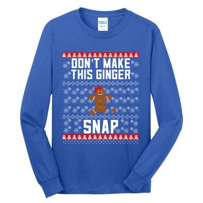 Christmas Gingerbread Ugly DonT Make This Ginger Snap Gift Tall Long Sleeve T-Shirt