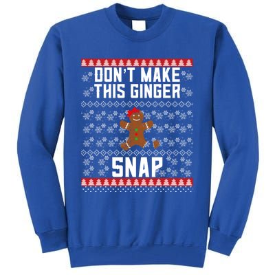 Christmas Gingerbread Ugly DonT Make This Ginger Snap Gift Tall Sweatshirt