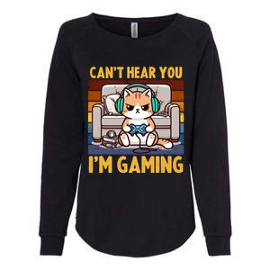 Cat Gamer Video Games Gaming I CanT Hear You IM Gaming Cool Gift Womens California Wash Sweatshirt