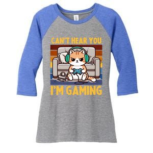 Cat Gamer Video Games Gaming I CanT Hear You IM Gaming Cool Gift Women's Tri-Blend 3/4-Sleeve Raglan Shirt