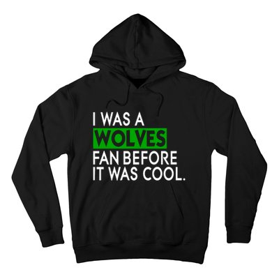 Chris Gustafson Wearing I Was A Wolves Fan Before It Was Cool Hoodie