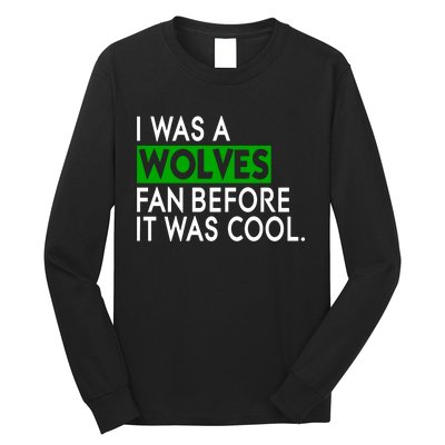 Chris Gustafson Wearing I Was A Wolves Fan Before It Was Cool Long Sleeve Shirt