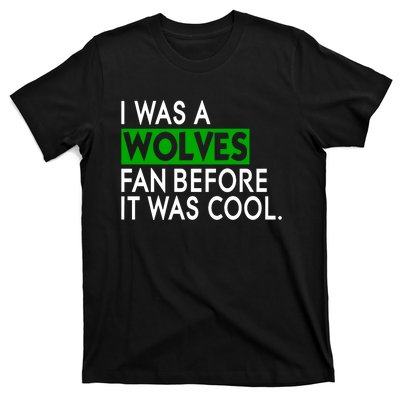 Chris Gustafson Wearing I Was A Wolves Fan Before It Was Cool T-Shirt