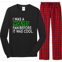 Chris Gustafson Wearing I Was A Wolves Fan Before It Was Cool Long Sleeve Pajama Set