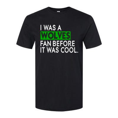 Chris Gustafson Wearing I Was A Wolves Fan Before It Was Cool Softstyle CVC T-Shirt