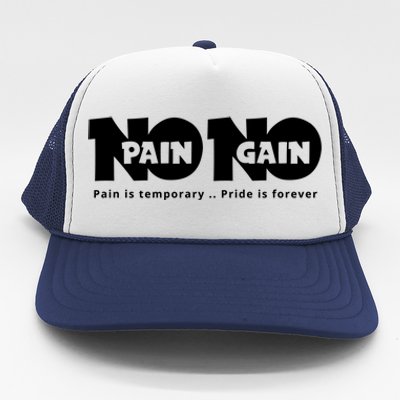 Creative Gift With A Motivate Quote No Pain No Gain Gift Trucker Hat