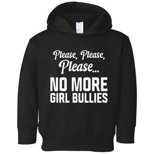 Connor Griffin Wearing P.L.E.A.S.E P.L.E.A.S.E P.L.E.A.S.E No More Girl Bullies Toddler Hoodie