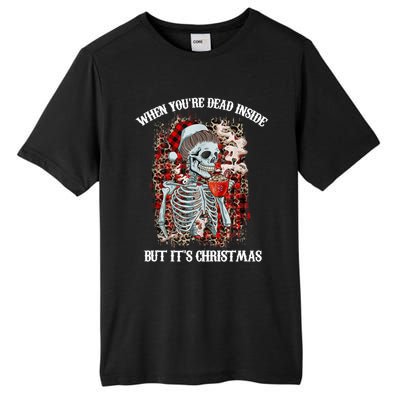 Christmas Gift When YouRe Dead Inside But ItS Christmas Meaningful Gift Tall Fusion ChromaSoft Performance T-Shirt