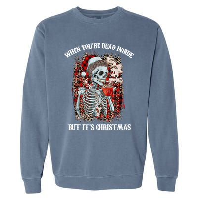 Christmas Gift When YouRe Dead Inside But ItS Christmas Meaningful Gift Garment-Dyed Sweatshirt