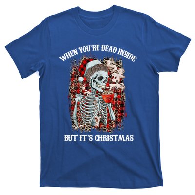 Christmas Gift When YouRe Dead Inside But ItS Christmas Meaningful Gift T-Shirt