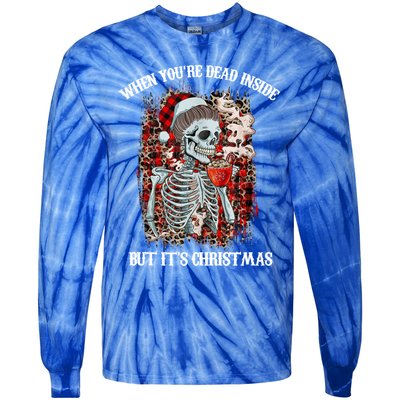 Christmas Gift When YouRe Dead Inside But ItS Christmas Meaningful Gift Tie-Dye Long Sleeve Shirt