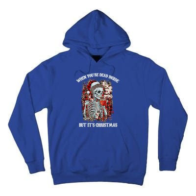 Christmas Gift When YouRe Dead Inside But ItS Christmas Meaningful Gift Tall Hoodie