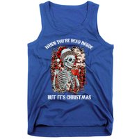 Christmas Gift When YouRe Dead Inside But ItS Christmas Meaningful Gift Tank Top