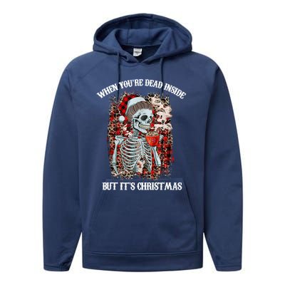 Christmas Gift When YouRe Dead Inside But ItS Christmas Meaningful Gift Performance Fleece Hoodie