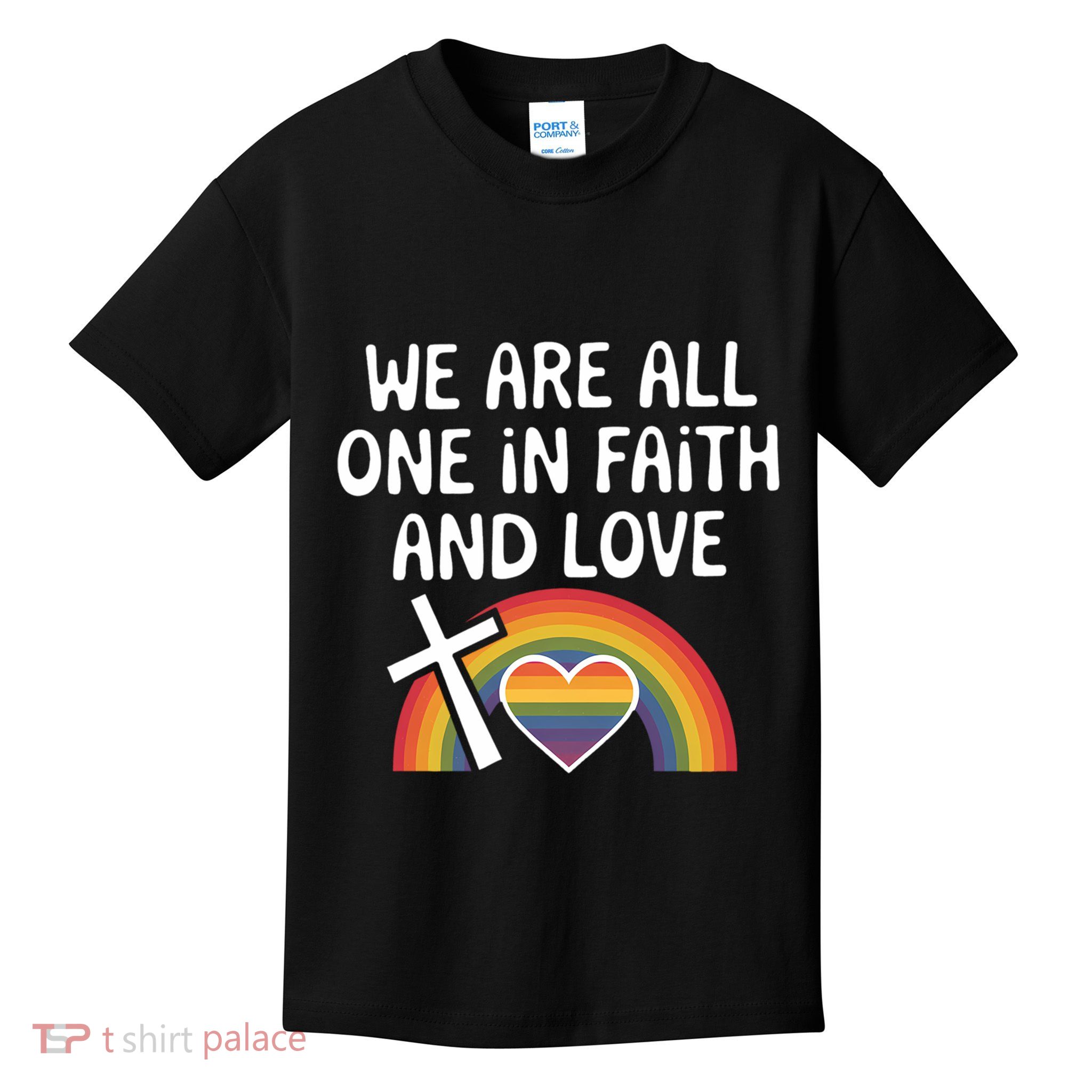 Cute Gift We Are All One In Faith And Love Lgbtq Pride Unity Lgbt Kids T-Shirt