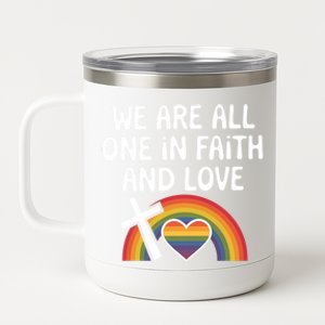 Cute Gift We Are All One In Faith And Love Lgbtq Pride Unity Lgbt 12 oz Stainless Steel Tumbler Cup