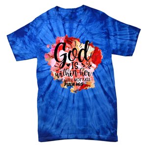 Christian God's Within Her She Will Not Fail Bible Religious Funny Gift Tie-Dye T-Shirt