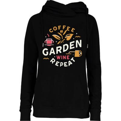 Coffee Garden Wine Repeat Womens Funnel Neck Pullover Hood