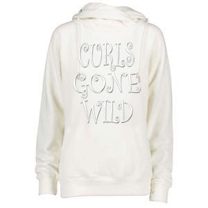 Curls Gone Wild Funny Natural Hair Gift Womens Funnel Neck Pullover Hood