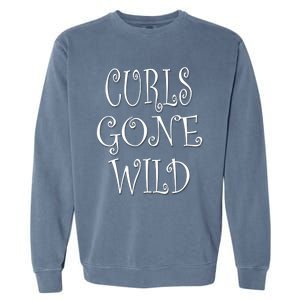 Curls Gone Wild Funny Natural Hair Gift Garment-Dyed Sweatshirt