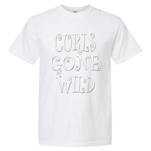 Curls Gone Wild Funny Natural Hair Gift Garment-Dyed Heavyweight T-Shirt