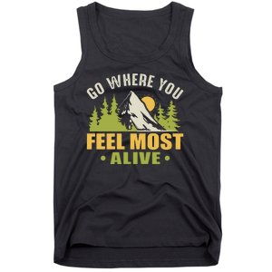 Camping Go Where You Feel Most Alive Tank Top