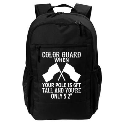 Color Guard When Pole Is 6ft And You Are 52 Daily Commute Backpack