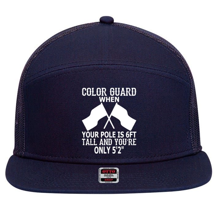 Color Guard When Pole Is 6ft And You Are 52 7 Panel Mesh Trucker Snapback Hat