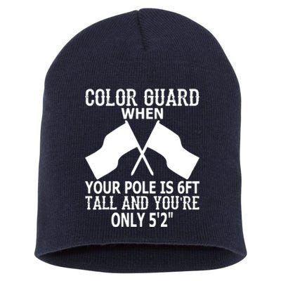 Color Guard When Pole Is 6ft And You Are 52 Short Acrylic Beanie