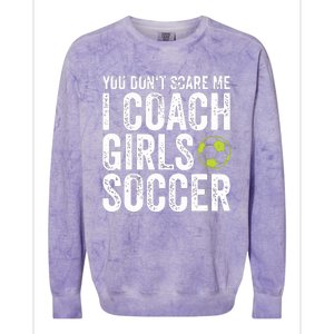 Coaches Gift You Dont Scare Me I Coach Girl Soccer Coach Colorblast Crewneck Sweatshirt