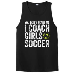 Coaches Gift You Dont Scare Me I Coach Girl Soccer Coach PosiCharge Competitor Tank