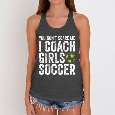 Coaches Gift You Dont Scare Me I Coach Girl Soccer Coach Women's Knotted Racerback Tank