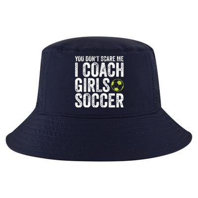 Coaches Gift You Dont Scare Me I Coach Girl Soccer Coach Cool Comfort Performance Bucket Hat