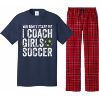 Coaches Gift You Dont Scare Me I Coach Girl Soccer Coach Pajama Set