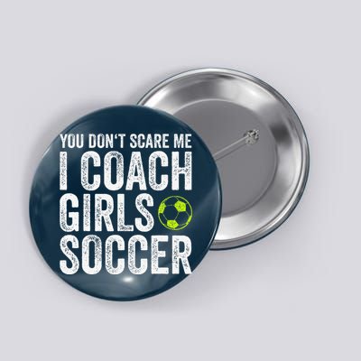 Coaches Gift You Dont Scare Me I Coach Soccer Coach Button