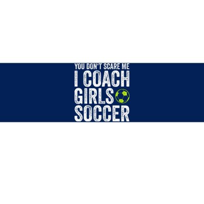 Coaches Gift You Dont Scare Me I Coach Soccer Coach Bumper Sticker