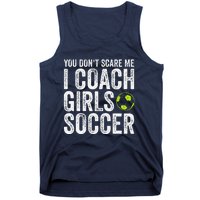 Coaches Gift You Dont Scare Me I Coach Soccer Coach Tank Top