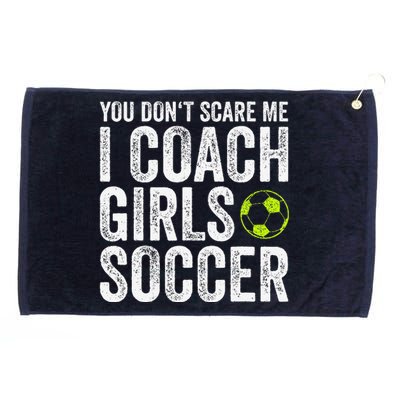 Coaches Gift You Dont Scare Me I Coach Soccer Coach Grommeted Golf Towel