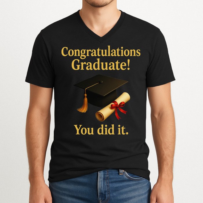 Congratulations Graduate You Did It Class Of 2025 V-Neck T-Shirt