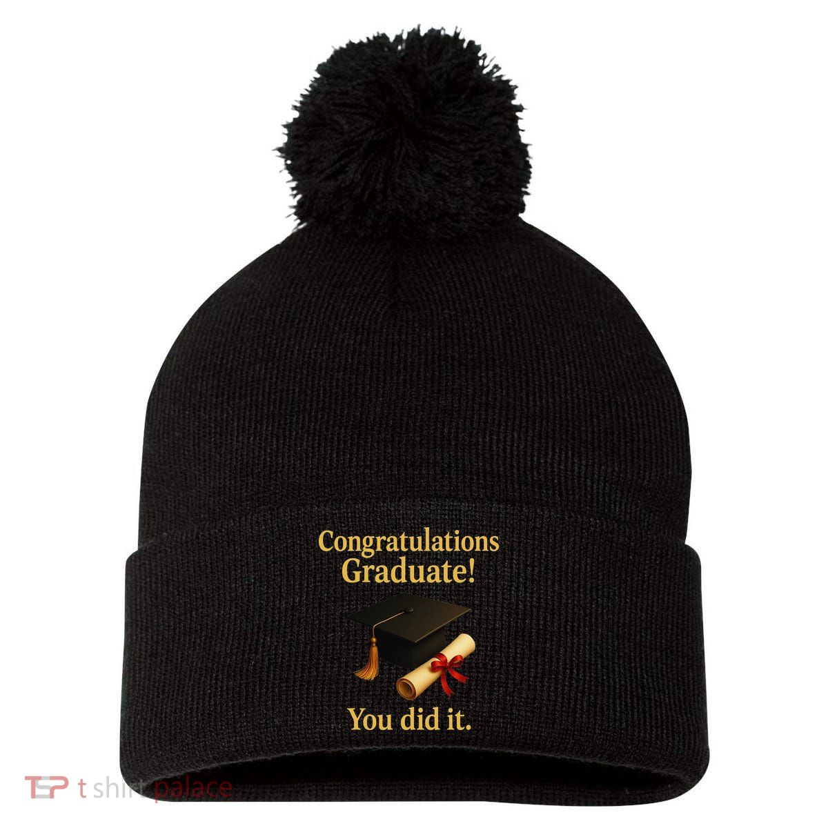 Congratulations Graduate You Did It Class Of 2025 Pom Pom 12in Knit Beanie