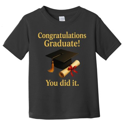 Congratulations Graduate You Did It Class Of 2025 Toddler T-Shirt