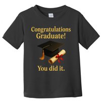 Congratulations Graduate You Did It Class Of 2025 Toddler T-Shirt