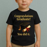 Congratulations Graduate You Did It Class Of 2025 Toddler T-Shirt