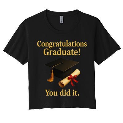 Congratulations Graduate You Did It Class Of 2025 Crop Top