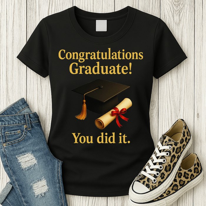 Congratulations Graduate You Did It Class Of 2025 Womens T-Shirt