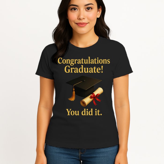 Congratulations Graduate You Did It Class Of 2025 Womens T-Shirt