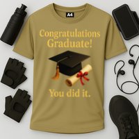 Congratulations Graduate You Did It Class Of 2025 Performance Shirt