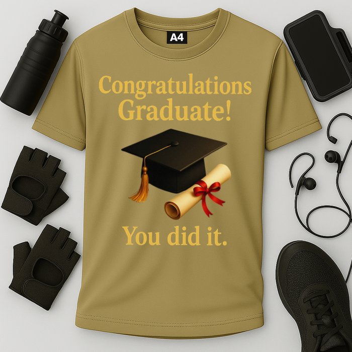 Congratulations Graduate You Did It Class Of 2025 Performance Shirt