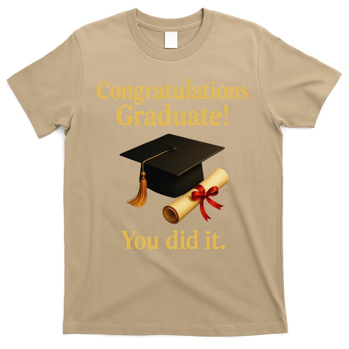 Congratulations Graduate You Did It Class Of 2025 T-Shirt